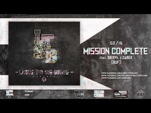 03. Mission Complete feat. BUF (Bierył x Ząbek) || Lubie To Sie Bawie Mixtape (2015)