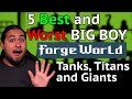 5 BEST and WORST Big Boy Forgeworld Models!