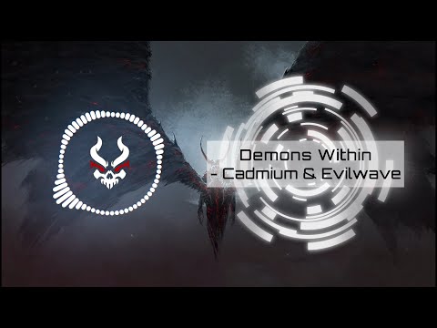 Demons Within - Cadmium X Evilwave (Lyrics)