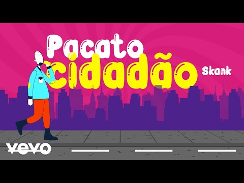 Skank - Pacato Cidadão / Let 'Em In (Lyric Video)