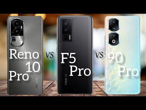 Oppo Reno10 Pro   .VS.  Xiaomi Poco F5 Pro  .VS.  HONOR 90 Pro