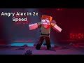 Angry Alex in 2x Speed