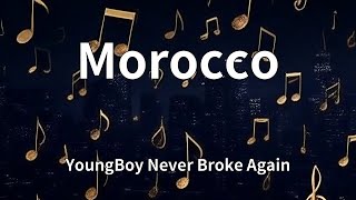YoungBoy Never Broke Again - Morocco (Lyrics)