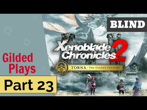 Gilded Plays XC2: Torna ~ The Golden Country Part 23 - Auresco, Royal Capital