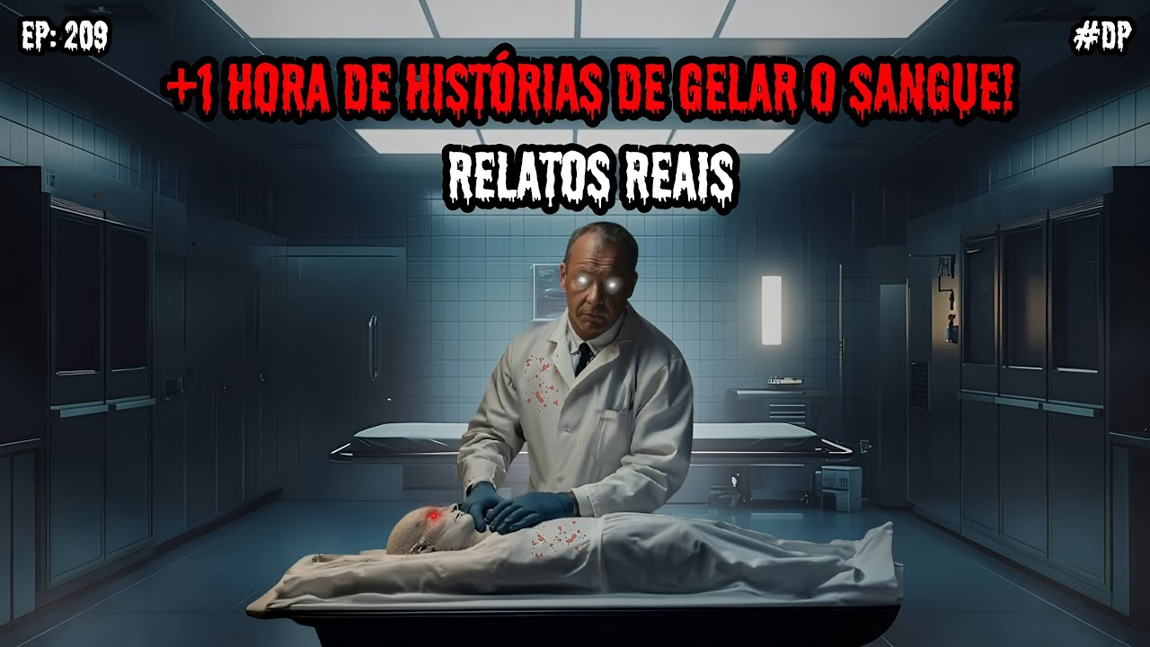 1 HORA DE HISTÓRIAS DE TERROR - 4 RELATOS REAIS | EP.209 #dp