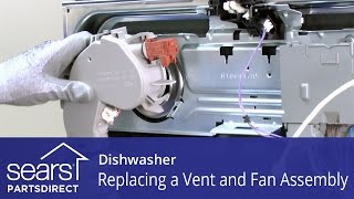 Replacing the Vent and Fan Assembly on a Dishwasher