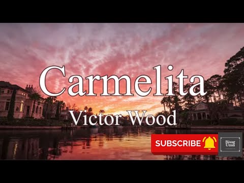 Carmelita - Victor Wood Lyric Video