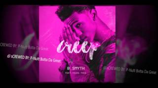 B. Smyth feat. Young Thug- Creep (Dj Screwed &amp; Chopped by: Nutt)