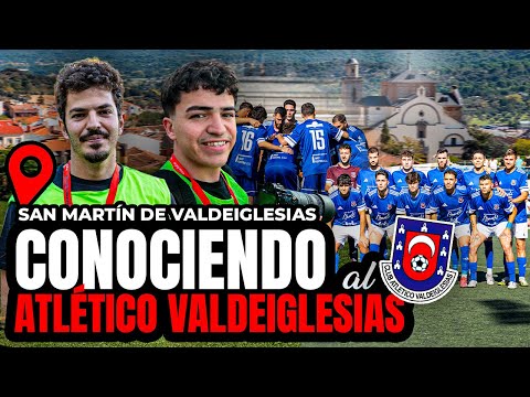 CONOCIENDO AL ATLÉTICO VALDEIGLESIAS | Un club de pueblo desde dentro | San Martín de Valdeiglesias