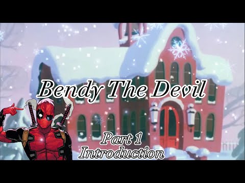 Bendy The Devil (Frosty The SnowMan) ☃️Part 1 ~ Introduction☃️