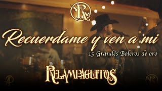 Recuérdame y ven a mi Relampaguitos