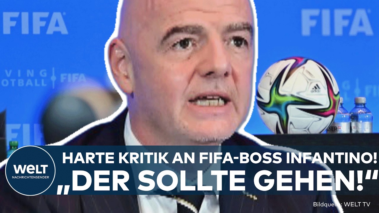 FIFA-BOSS INFANTINO: Harte Kritik! „Der sollte gehen, der ist nicht mehr an der richtigen Stelle!“