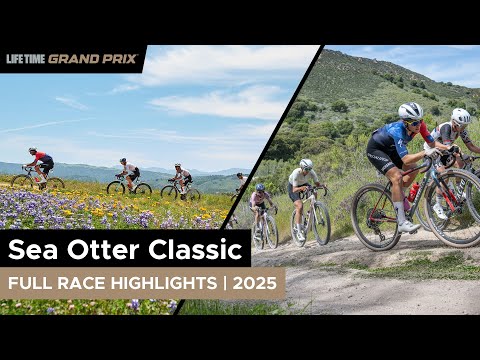 2025 Life Time Grand Prix - Sea Otter Classic GRAVEL | Full Race Highlights
