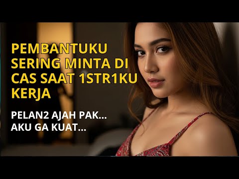 Kisah Nyata || Ada Pembantu Baru Di Rumahku
