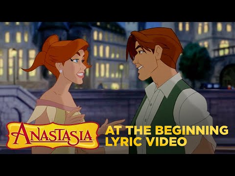 Anastasia | "At The Beginning" Lyric Video | Fox Family Entertainment