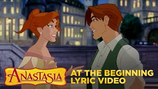 Anastasia | &quot;At The Beginning&quot; Lyric Video | Fox Family Entertainment