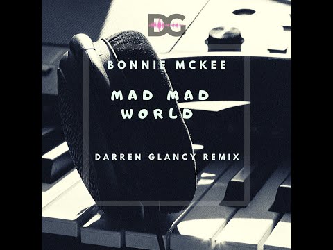 Bonnie McKee - Mad Mad World (Darren Glancy Remix)