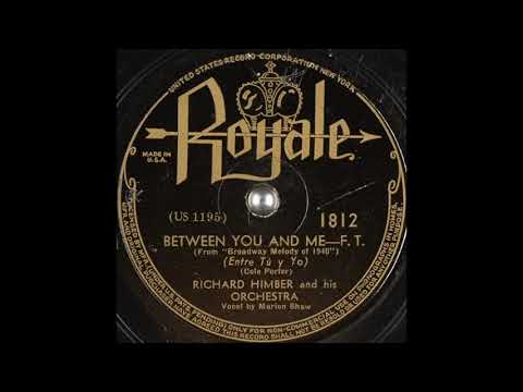 Richard Himber & his orchestra - Between You and Me (1940)