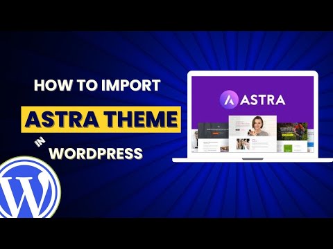 How To Install Astra Theme And Import Demo In WordPress (Step-By-Step Tutorial)