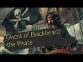 Blackbeard's Ghost: Guardian of Cursed Pirate Treasure