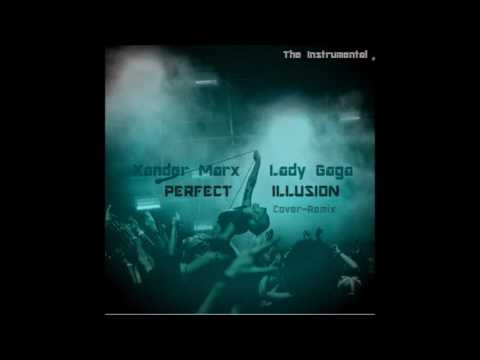 Xander Marx- Perfect Illusion [INSTRUMENTAL] (Lady Gaga Cover Remix)
