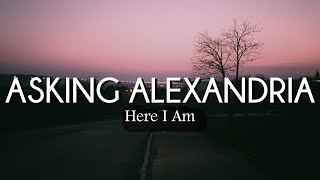 Asking Alexandria - Here I Am (Lyrics/Sub Español)