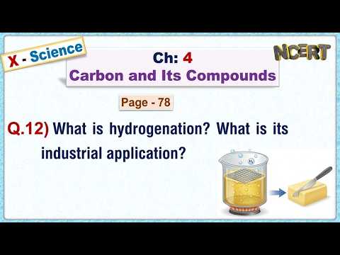 Ch:04 - Pg:78 - Q.12) What is hydrogenation? What is its industrial application?