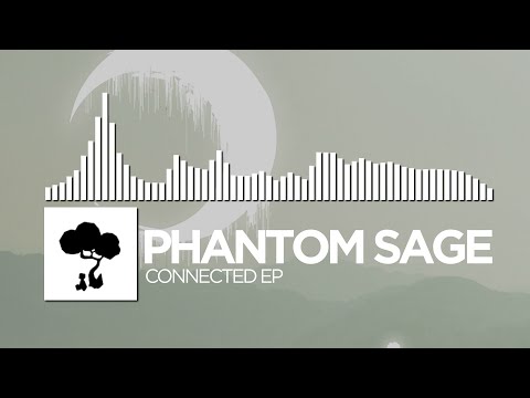 Phantom Sage - Connected [EP Mix]