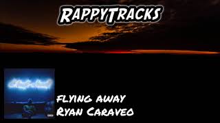 Ryan Caraveo - Flying Away [Lyrics In Description]