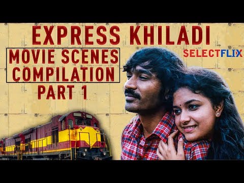 Express Khiladi ( Hindi Dubbed) | Movie Scenes Compilation - Part 1 | Dhanush, Keerthy Suresh
