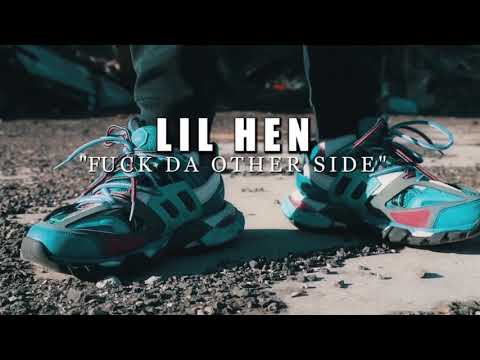Lil Hen - Fu*k Da Other Side (Official Music Video ShotBy @Topp_Shottaa