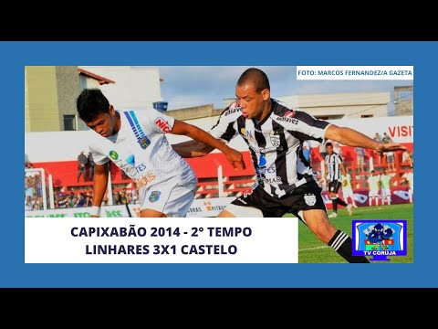 Linhares 3x1 Castelo - Capixabão 2014 - 2° Tempo