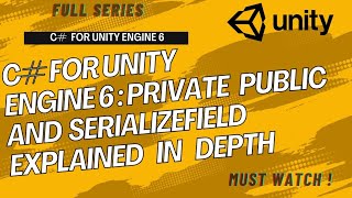 Download the video "C# For Unity Engine 6 | Episode 3: private, public, and SerializeField Explained In Depth"