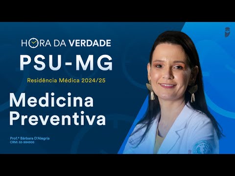 Hora da Verdade Medicina Preventiva PSU-MG Residência Médica 2024/25
