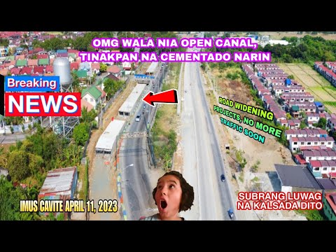 NIA OPEN CANAL ROAD WIDENING PROJECTS, IMUS CITY CAVITE UPDATES APRIL 11, 2023