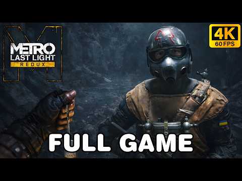 METRO LAST LIGHT REDUX Gameplay Walkthrough FULL GAME 4K