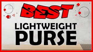 Lightweight Purses of 2021