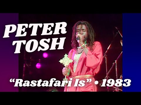 Peter Tosh • “Rastafari Is” • 1983 [Reelin' In The Years Archive]