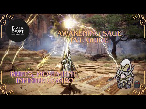 Black Desert Online: 2025 Awakenening Sage PVE Guide... Buffs, Movement, and Infinite Combo...