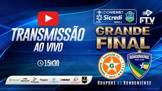 GUAPORÉ FC X RONDONIENSE SC | RONDONIENSE SICREDI 2026 - JOGO DE VOLTA DA FINAL | FTV FFER