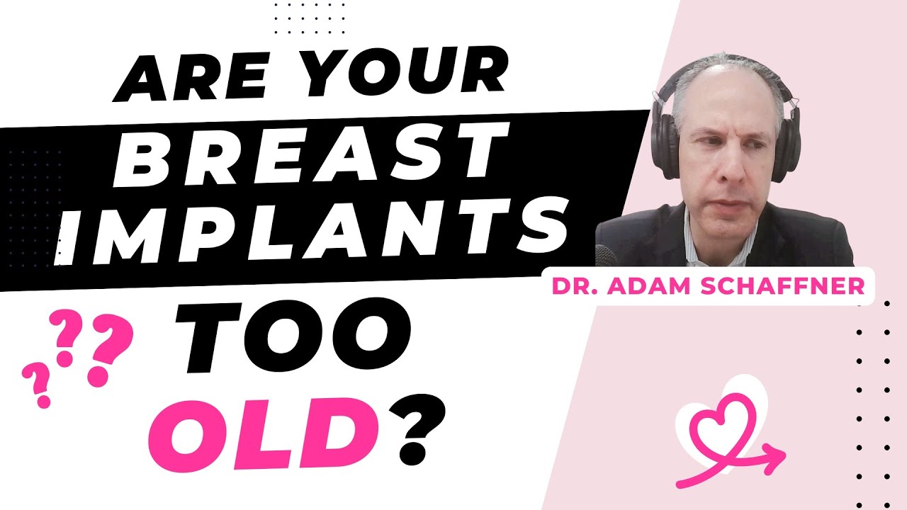 Are your breast implants too old? [Adam Schaffner, MD, New York City]