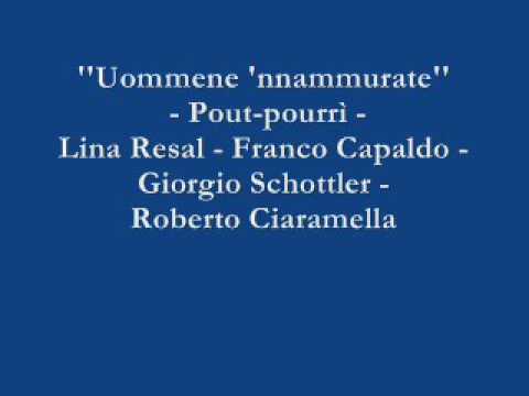 Uommene 'nnammurate (Pout-pourrì) - L. Resal - F. Capaldo - G. Schottler - R. Ciaramella