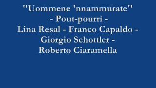 Uommene 'nnammurate (Pout-pourrì) - L. Resal - F. Capaldo - G. Schottler - R. Ciaramella