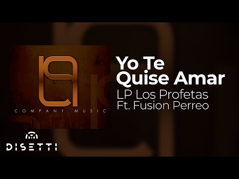 LP Los Profetas y Fusión Perreo - Yo Te Quise Amar (Audio oficial) | Reggaeton Clásico