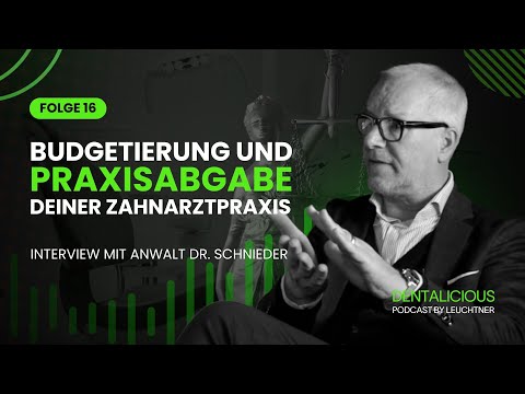 Budgetierung und Praxisabgabe deiner Zahnarztpraxis - Interview mit Anwalt Dr. Schnieder Teil 2