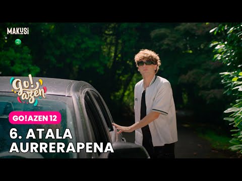 6. ATALAREN AURRERAPENA - GO!AZEN 12