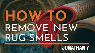 How to Quickly Remove New Rug Smells