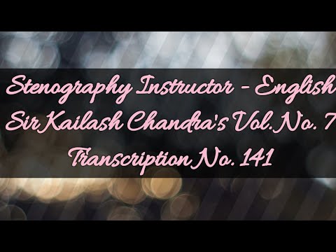 100 w.p.m. Sir Kailash Chandra's Transcription No. 141 (Volume 7)
