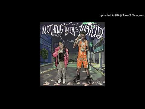 Pink50 - Nothing In This World Ft. Allstar JR