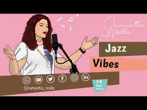 Samantha Noella | Monday Night Jazz Vibes | 14-09-2020